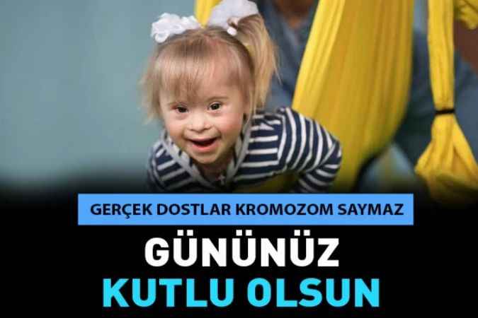 ‘’21 Mart Down Sendromu Farkındalık Günü’’