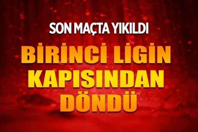 Sorgun Belediyespor, birinci ligin kapısından döndü