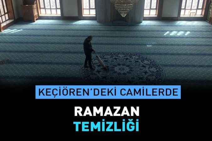 Keçiören’de 300 yakın camide temizlik çalışması yapıldı