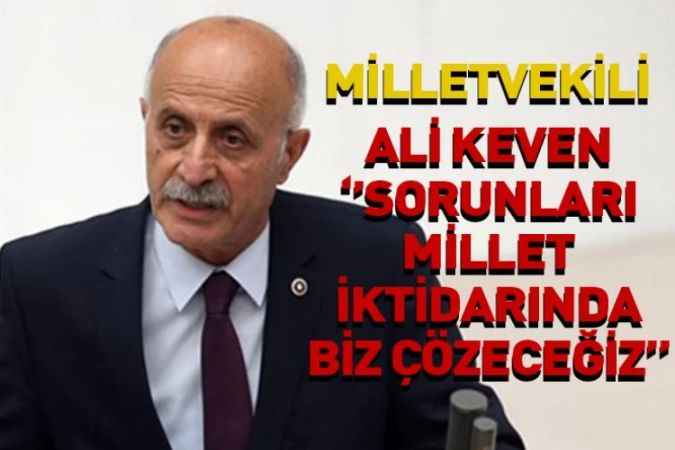 Milletvekili Ali Keven: “Yozgat’ın Kanayan Sorunlarını Millet İktidarında Biz Çözeceğiz”