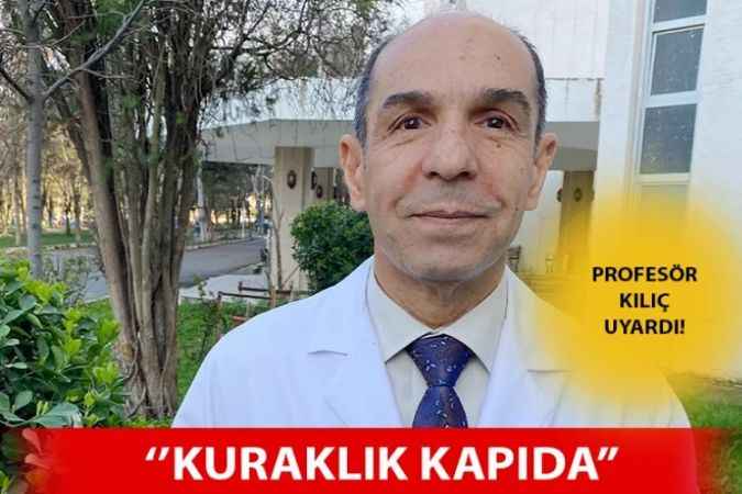 Profesör Kılıç Uyardı: ‘’Toprak Sellerde Suya Doymadı, Kuraklık Kapıda’’
