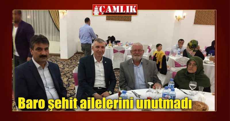 Baro şehit ailelerini unutmadı