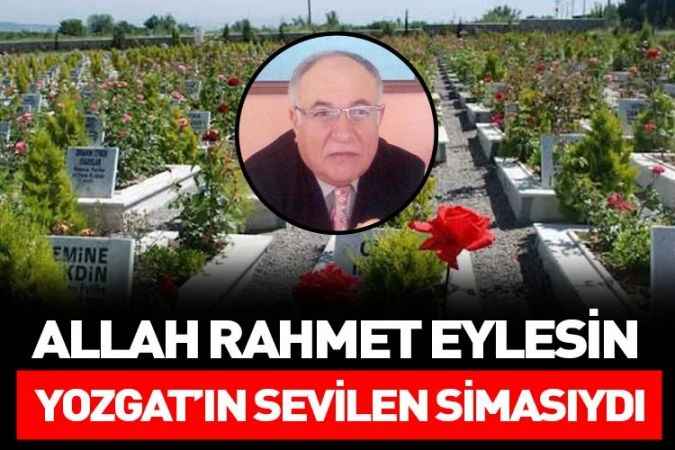 Yozgat’ın sevilen simalarından Rafet Koçak vefat etti