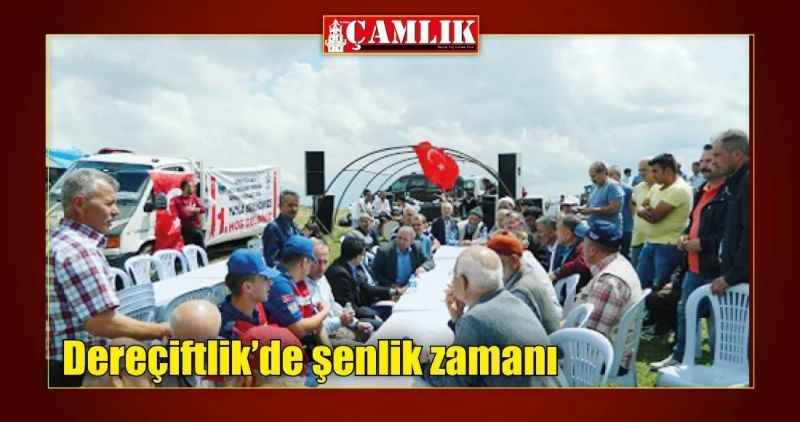 Dereçiftlik'de şenlik zamanı