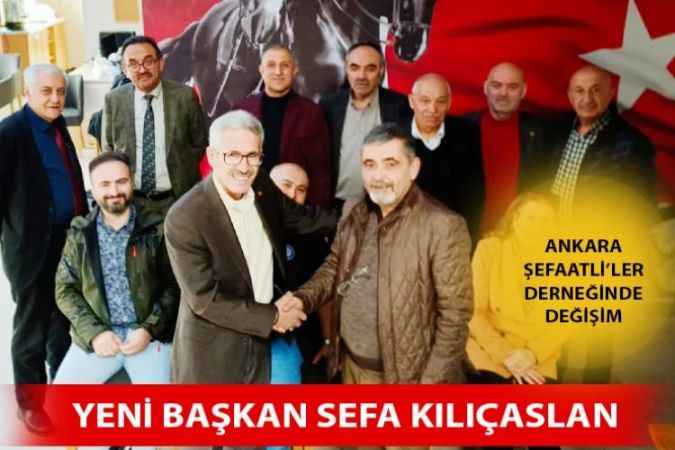 Ankara Şefaatli’ler Dernek Başkanı Ve Yönetimi Değişti