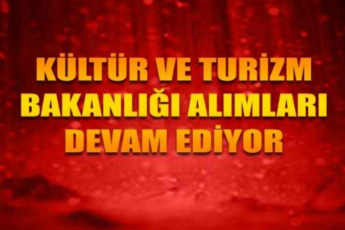 Kültür Ve Turizm Bakanlığı 165 Personel Alımı Başvuruları Sürüyor