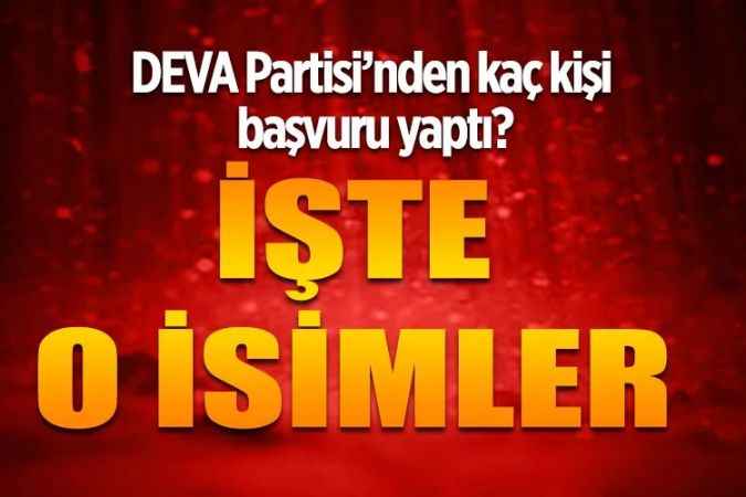 DEVA Partisi Yozgat’ta kaç kişi başvuru yaptı?