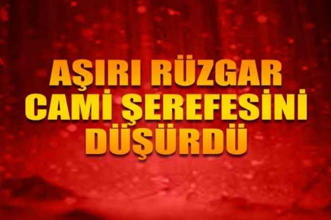 Tomarza'da Aşırı Rüzgâr Cami Şerefesini Düşürdü