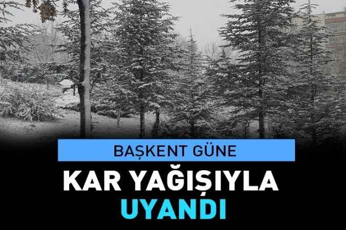 Ankara, Nisan ayı yaklaşırken güne kar yağışı ile uyandı.