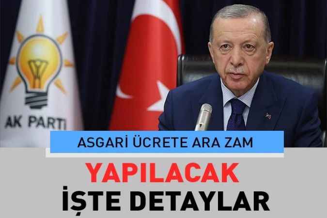 Erdoğan: Asgari ücrete ara zam yapılacak