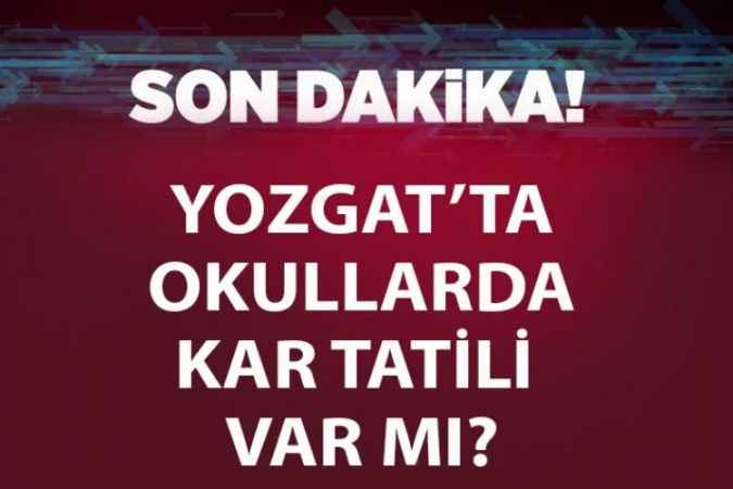 Yozgat'ta okullar tatil mi? Hangi illerde okullar tatil edildi?