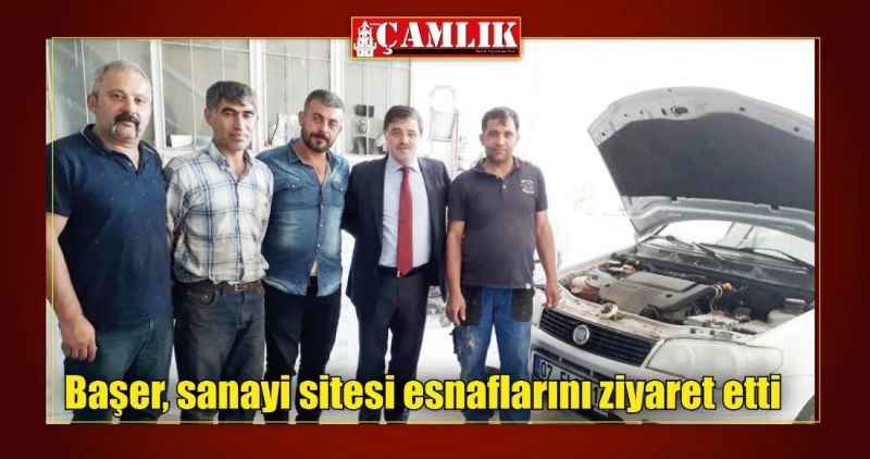 Başer, sanayi sitesi esnaflarını ziyaret etti