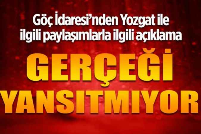 Yozgat'ta yabancı uyruklulara vatandaşlık verildiği iddiasına Göç İdaresi'nden açıklama: İddialar gerçeği yansıtmıyor