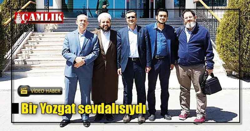 Bir Yozgat sevdalısıydı