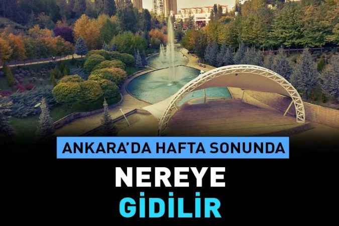 Hafta Sonu tatili geldi çattı Ankara’da gezilecek yerler nelereler?