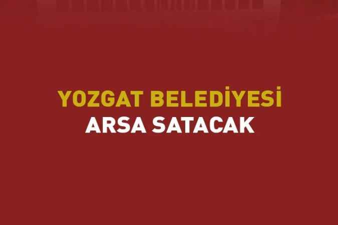 Yozgat Belediyesi ihale yolu ile arsa satacak