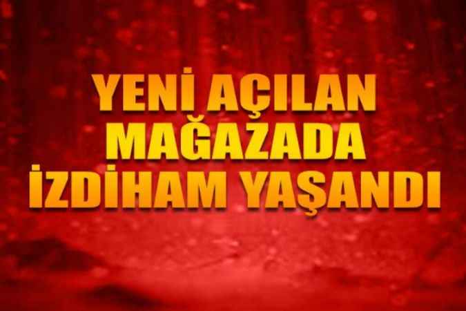Mağaza Açılışında İndirimi Duyan Koştu, İzdiham Yaşandı