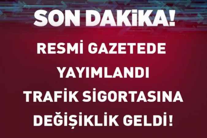 Trafik Sigortası Yönetmeliğinde Değişiklik Resmi Gazetede Yayımlandı