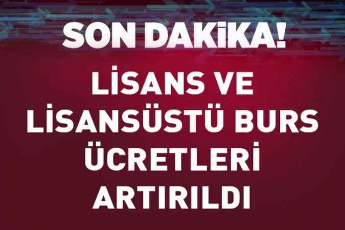 Açıklama YÖK'ten Geldi: Lisans Ve Lisansüstü Burs Ücretleri Artırıldı