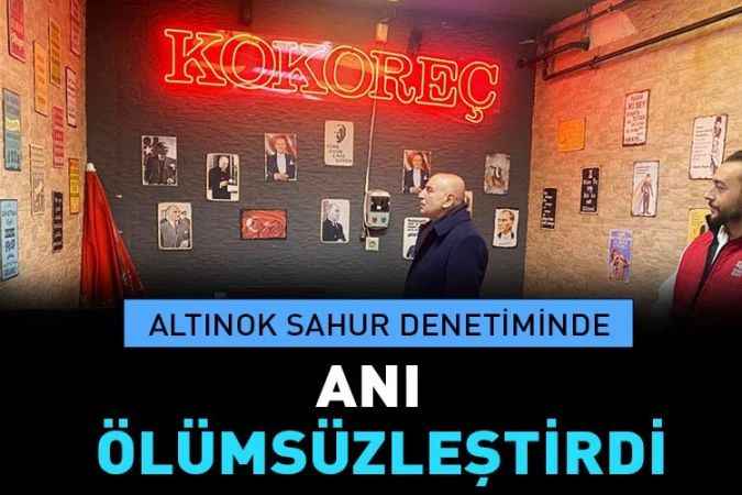 Keçiören Belediye Başkanı Turgut Altınok’tan sahur denetimi