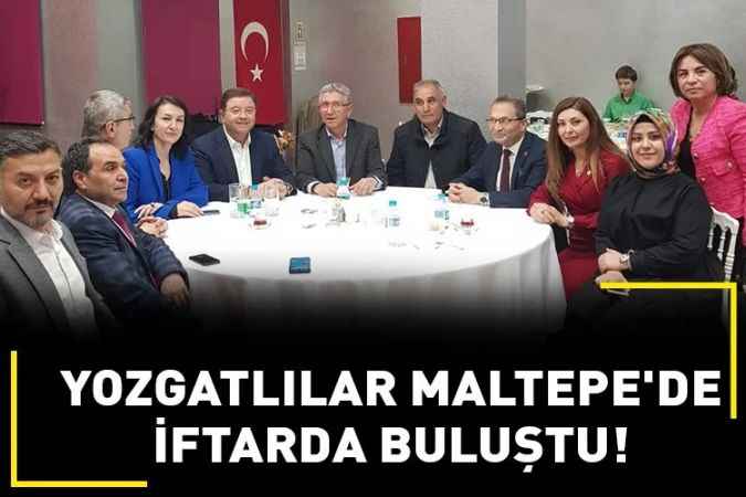 Yozgatlılar Maltepe'de  İftarda buluştu!