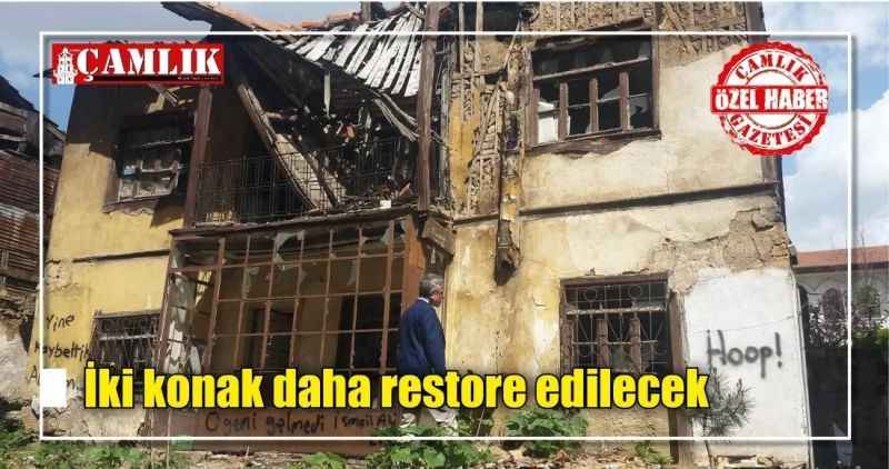 İki konak daha restore edilecek