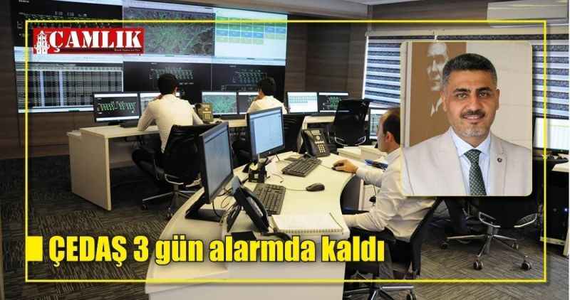 ÇEDAŞ 3 gün alarmda kaldı