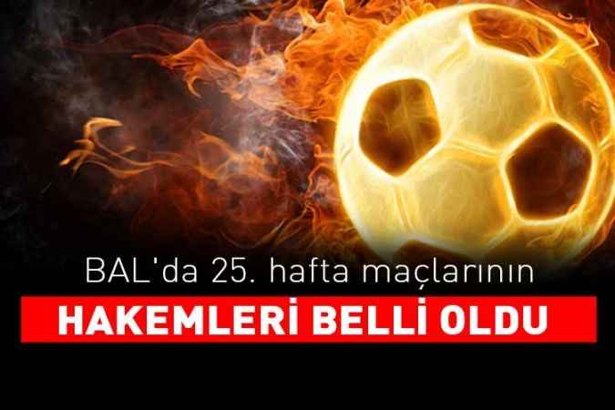 BAL'da 25. hafta maçlarının hakemleri açıklandı