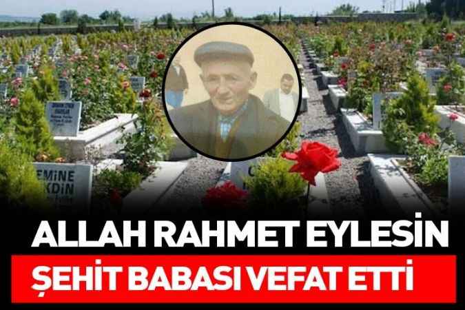 Yozgatlı şehit Sami Arslan'ın babası Hasan Arslan vefat etti