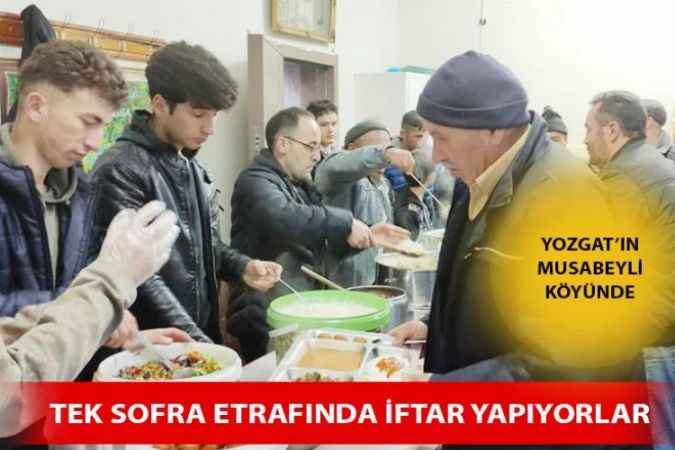 Yozgat Musabeyli Köyünde Vatandaşlar Toplu İftarla Orucunu Açıyor