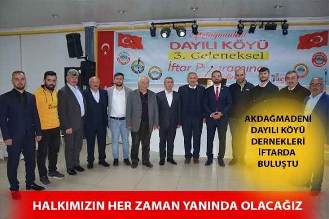 Akdağmadeni Dayılı Köyü Derneği tarafından iftar programı düzenlendi