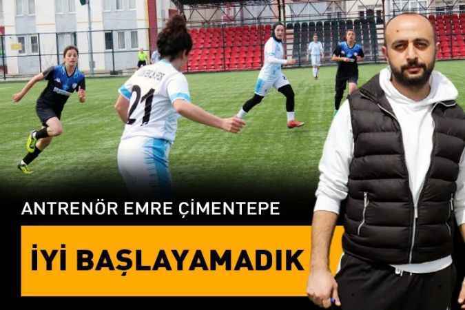 Kadınlar 3. Ligi 15’inci grupta yer alan temsilcimiz Yurdum Gençlik ve Spor Kulübü Antrenörü Emre Çimentepe, bu sezona iyi başlayamadıklarını söyledi