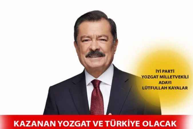 İYİ Parti Yozgat Milletvekili Adayı Kayalar’dan ilk mesaj: -Yeni bir dönem başlıyor, Kazanan Yozgat ve Türkiye olacak