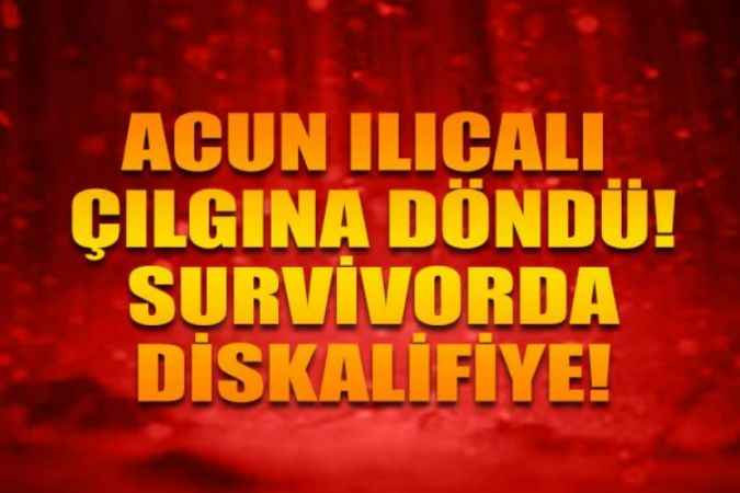 Acun Ilıcalı Çılgına Döndü! Survivor'da Diskalifiye Olan İsim Belli Oldu