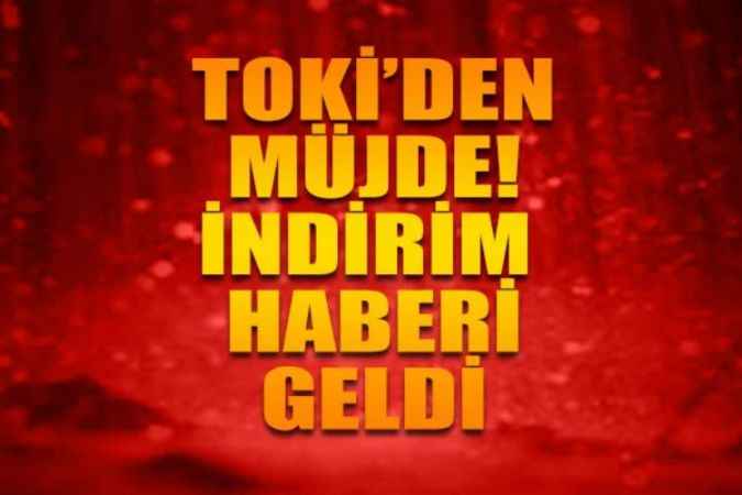 TOKİ'den İndirim Haberi! Kalan Borcunu Peşin Ödemek İsteyenlere Yüzde 25 İndirim