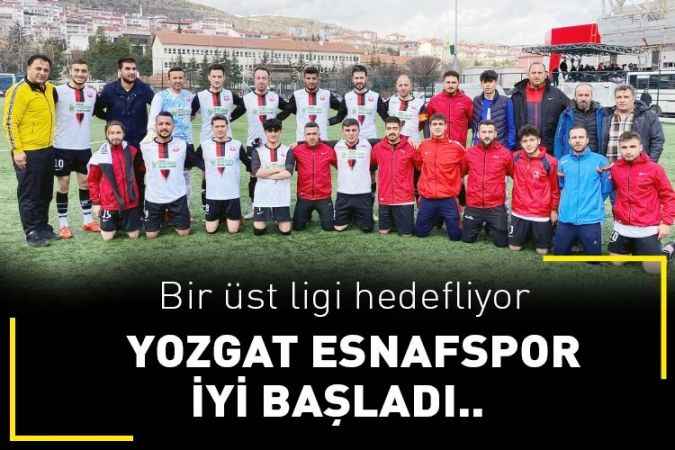 Yozgat Mehmet Öztürk 2. Amatör küme Ligi B grubu takımlardan Yozgat Esnafspor, ligde kayıpsız yoluna devam ediyor
