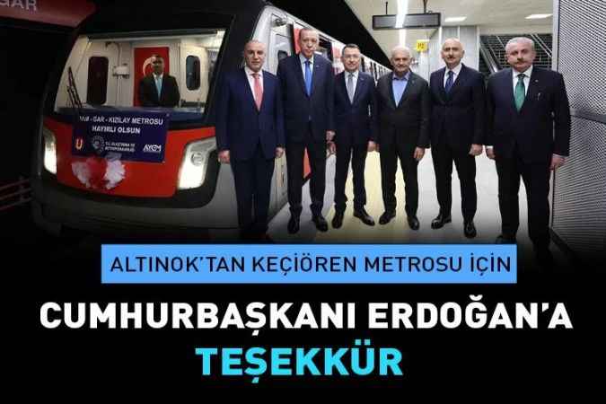 Keçiören Belediye Başkanı Turgut Altınok Cumhurbaşkanı Erdoğan’a Teşekkürlerini iletti