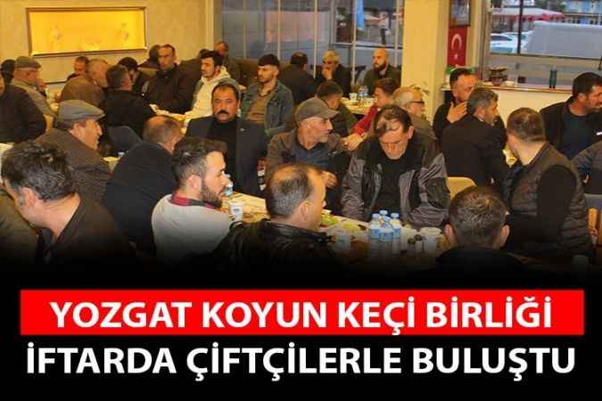 Yozgat Damızlık Koyun Keçi Birliği İftarda buluştu