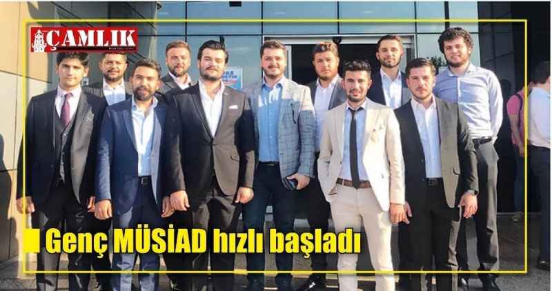 Genç MÜSİAD hızlı başladı
