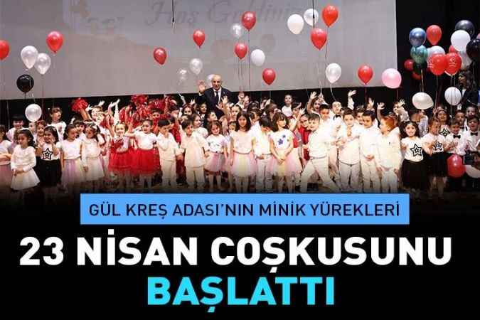 Minik Yürekler 23 Nisan Coşkusunu Başlattı