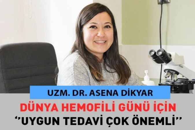 Dünya Hemofili Günü Dolayısıyla Yozgat Şehir Hastanesi Hematoloji Hekimi Uzm. Dr. Asena Dikyar Bilgilendirmede Bulundu
