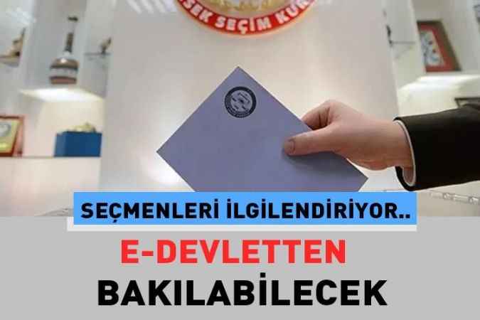 Cumhurbaşkanı ve Milletvekili Genel Seçim’inde nerede oy kullanacağı e-devletten bakılabilecek
