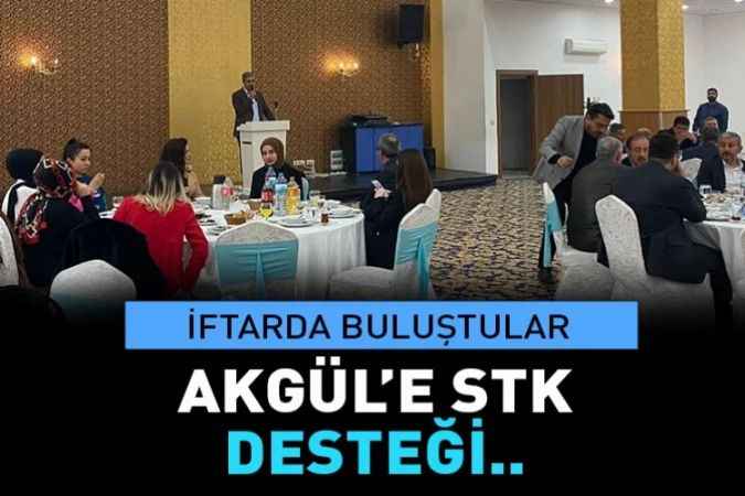AK Parti Yozgat Milletvekili adayı Abdulkadir Akgül STK temsilcileri ile iftarda buluştu