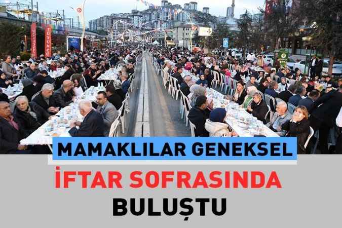 Mamaklılar Dev İftar Sofrasında Buluştu