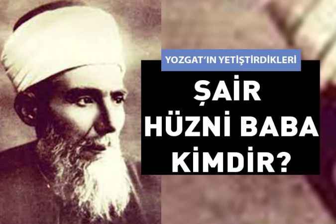 Yozgat’ın Yetiştirdikleri- Hüzni Baba