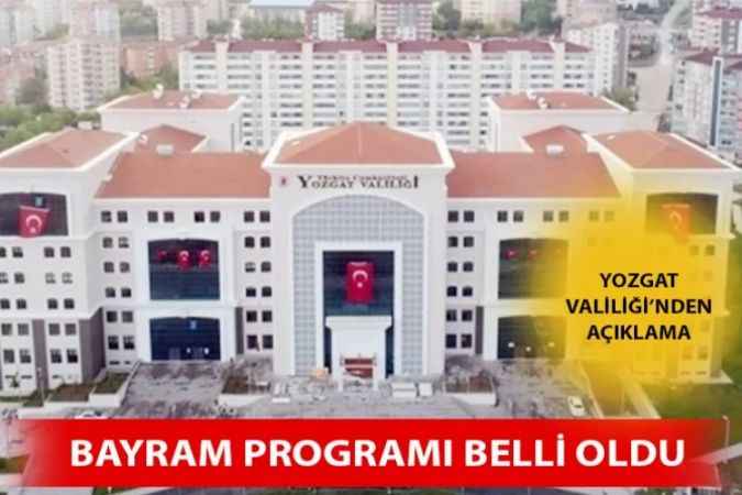 Yozgat Valiliği Ramazan Bayramı Programını Açıkladı