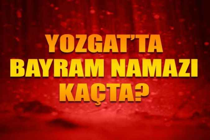 Bayram Namazı Saat Kaçta? İşte Şehir Şehir Namaz Vakitleri