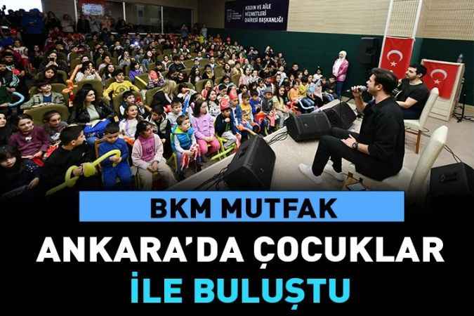 Ankara Büyükşehir Belediyesi Çocukları BKM Mutfak ile Buluşturdu