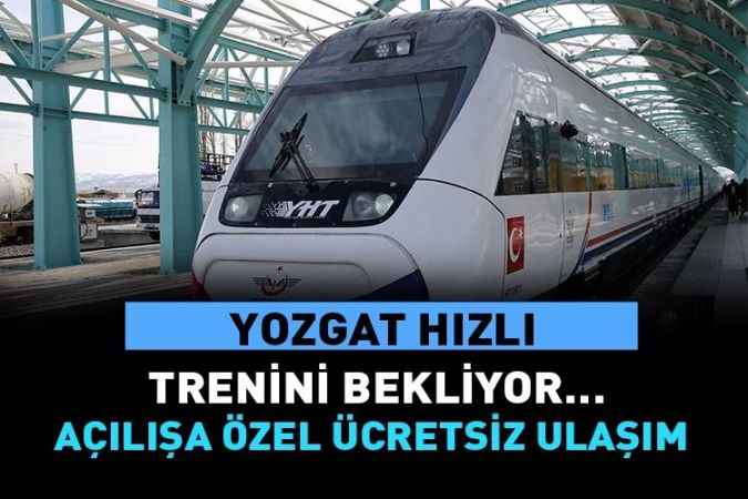Yozgat hızlı treni bekliyor