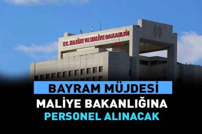 Hazine ve maliye bakanlığına Personel alımı yapılacak